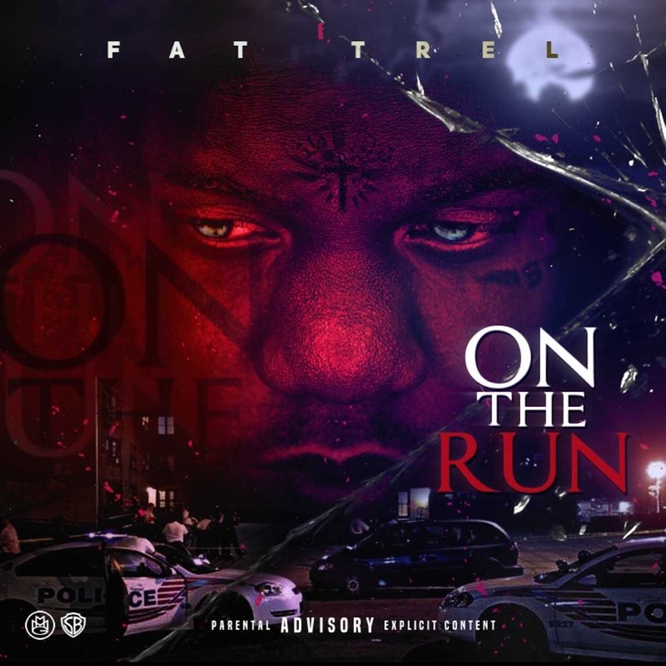 Fat Trel - On The Run